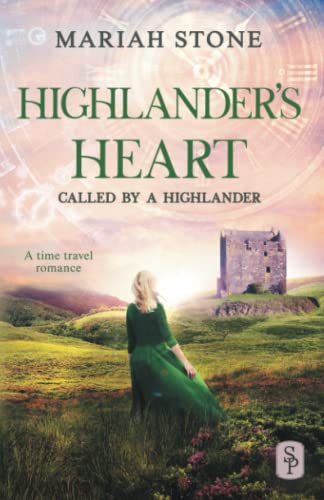 Highlander's Heart: A Scottish Historical Time Travel Romance (Called by a Highlander, Band 3)